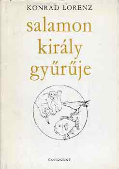 Konrad Lorenz - Salamon kirly gyrje