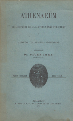 Dr. Pauer Imre szerk. - Athenaeum philosophiai s llamtudomnyi folyirat - 10. vfolyam, 1. szm