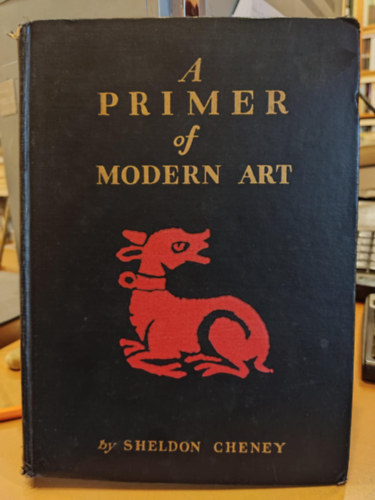 Sheldon Cheney - A Primer of Modern Art (A modern művészet alapjai)