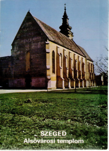 Szeged - Alsóvárosi templom