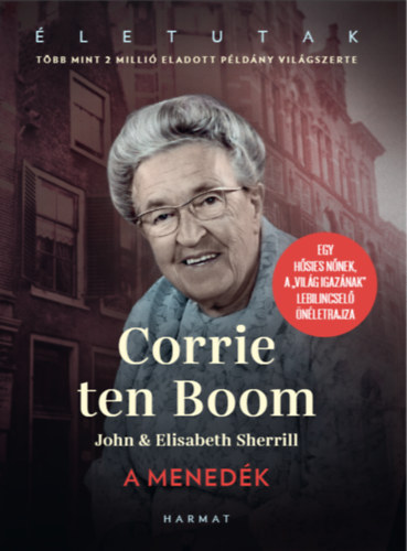 Corrie ten Boom with John & Elizabeth Sherrill - A mened�k - Corrie ten Boom visszaeml�kez�sei 1892-1945