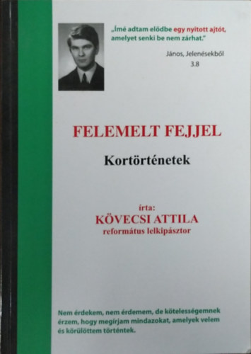 Kvecsi Attila - Felemelt fejjel - Kortrtnetek