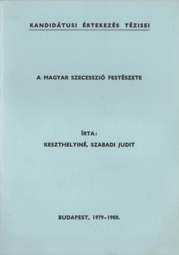 Keszthelyin Szabadi Judit - A magyar szecesszi festszete