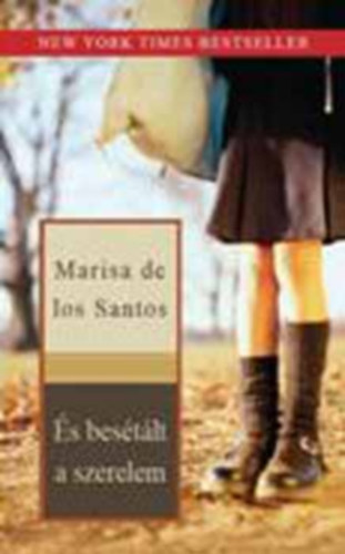 Marisa de los Santos - És besétált a szerelem