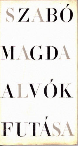 Szab Magda - Alvk futsa