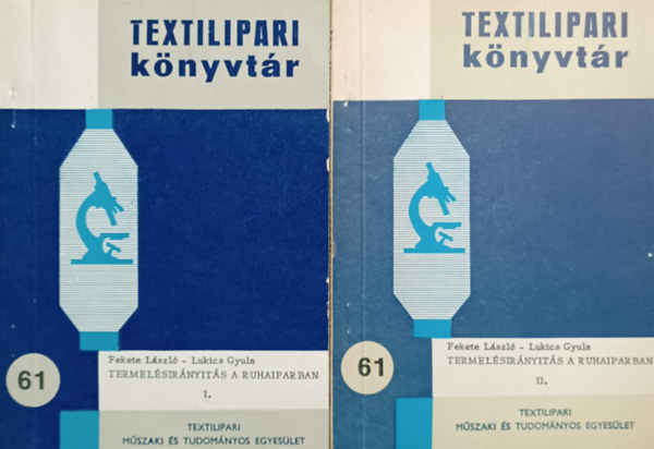 Lukics Gyula Fekete László - Termelésirányitás a ruhaiparban (Textilipari Könyvtár 61.)