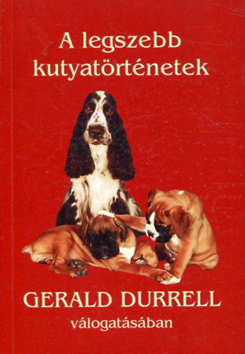 A legszebb kutyatrtnetek Gerald Durrell vlogatsban