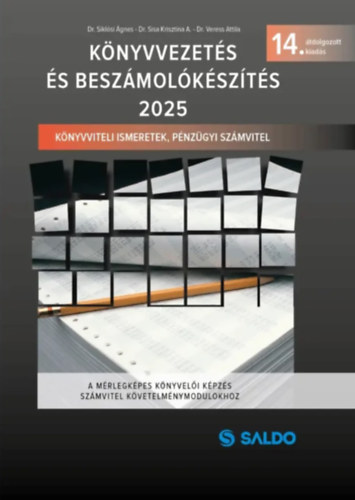 Dr. Dr.Sisa Krisztina, Dr. Veress Attila Siklsi gnes - Knyvvezets s Beszmolkszts 2025 - Knyvviteli ismeretek, Pnzgyi szmvitel a mrlegkpes knyveli kpzs szmvitel kvetelmnymodulokhoz (14. TDOLGOZOTT KIADS)