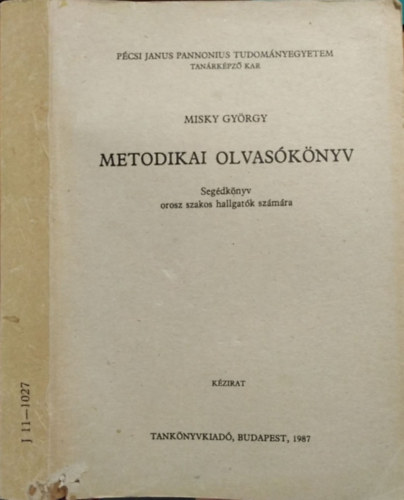 Misky Gyrgy - Metodikai olvasknyv - Segdknyv orosz szakos hallgatk szmra