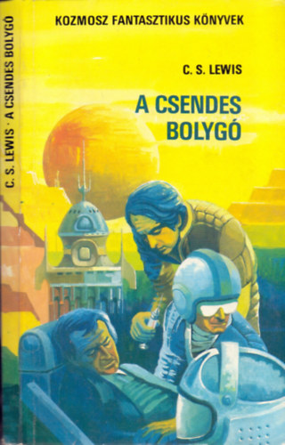 C. S. Lewis - A csendes bolyg     TUDOMNYOS FANTASZTIKUS REGNY