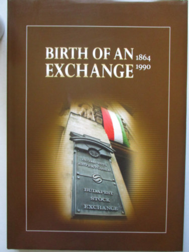 Kornyi G. Tams; Szeles Nra - Birth of an Exchange 1864-1990