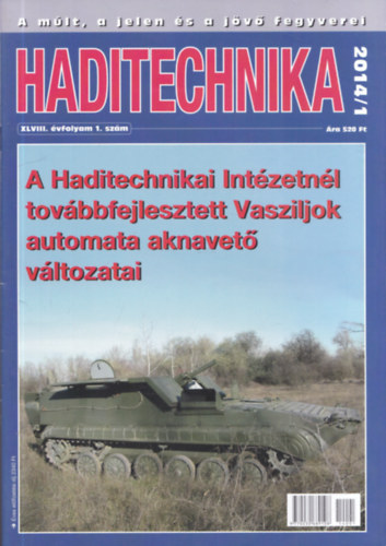 Dr. Hajd� Ferenc  (szerk.) - Haditechnika XLVIII. �vfolyam 1-6. sz�m - 2014/1-6. (teljes �vfolyam, lapsz�monk�nt)