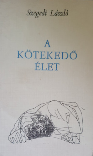 Szegedi Lszl - A kteked let