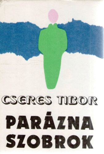 Cseres Tibor - Parzna szobrok