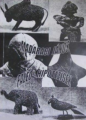 Madarasi J�nos - Paleo-hipot�zisek