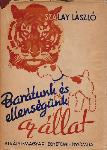Szalay L�szl� - Bar�tunk �s ellens�g�nk az �llat