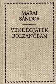 M�rai S�ndor - Vend�gj�t�k Bolzan�ban