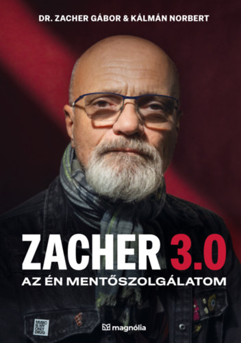 K�lm�n Norbert Zacher G�bor - Zacher 3.0 - Az �n ment�szolg�latom