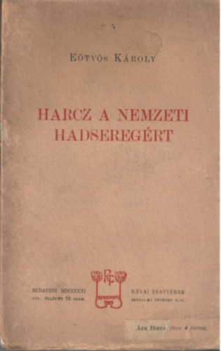 Etvs Kroly - Harcz a nemzeti hadseregrt