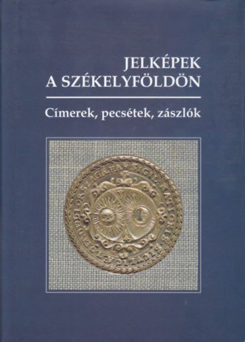 Mihly Jnos  (szerk.) - Jelkpek a Szkelyfldn