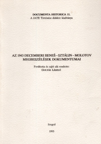 Gulys Lszl  (szerk.) - Az 1943 decemberi Benes-Sztlin-Molotov megbeszlsek dokumentumai