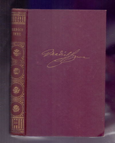 Mad�ch Imre - Mad�ch Imre munk�i: Az ember trag�di�ja / K�ltem�nyek (Voinovich G�za bevezet�s�vel)