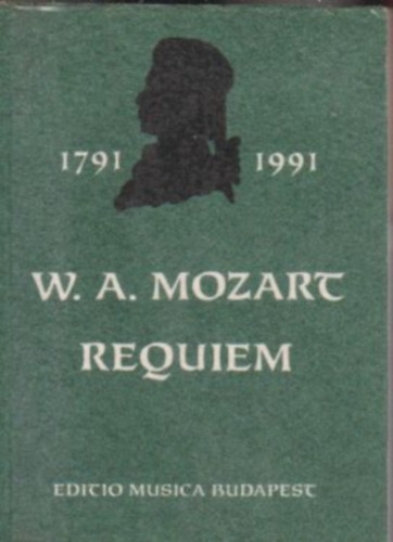 W. A. Mozart - Requiem K.V. 626. (for 4 soloists, mixed chorus and orchestra)- minik�nyv