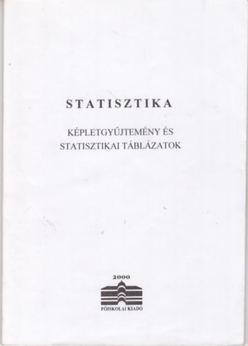 Dr. Kovcs Pter Petres Tibor - Statisztika - Kpletgyjtemny s statisztikai tblzatok