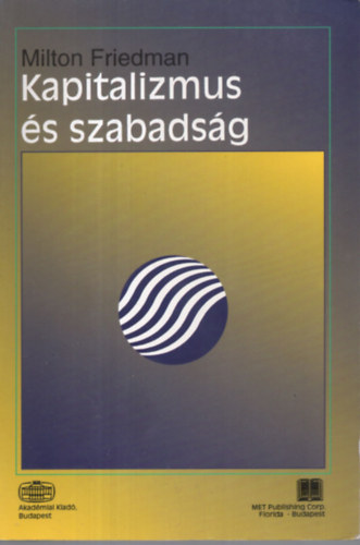 Milton Friedman - Kapitalizmus �s szabads�g