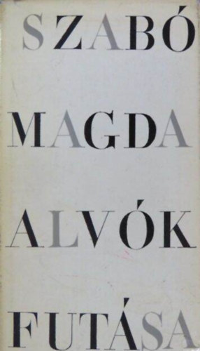 Szab Magda - Alvk futsa (1967)