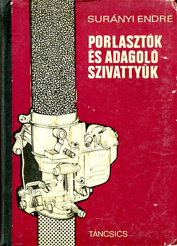 Surányi Endre - Porlasztók és adagolószivattyúk