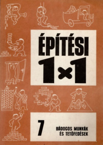 Gerdenics J.- Bajk B. - Bdogos munkk s tetfedsek (ptsi 1X1 - 7.)