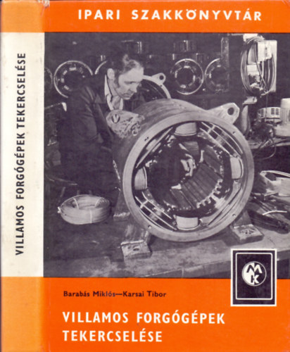 Barabs Mikls - Karsai Tibor - Villamos forggpek tekercselse