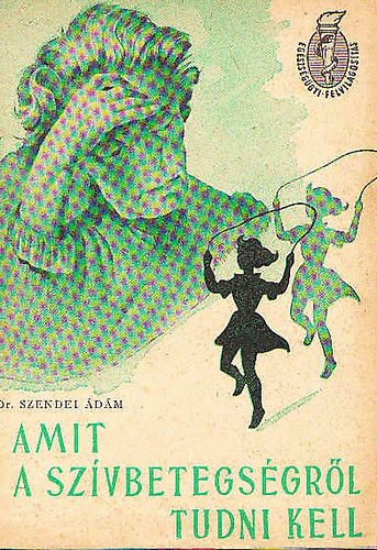 Dr. Szendei �d�m - Amit a sz�vbetegs�gr�l tudni kell