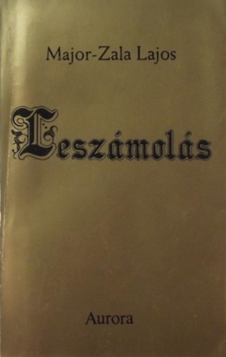 Major-Zala Lajos - Leszmols