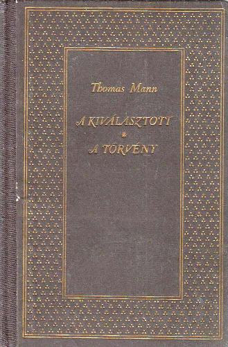 Thomas Mann - A kiv�lasztott-A t�rv�ny