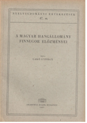 Lak Gyrgy - A magyar hangllomny finnugor elzmnyei