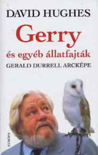 David Hughes - Gerry és egyéb állatfajták - Gerald Durrell arcképe