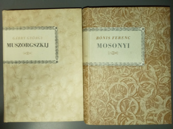 Bónis Ferenc Gábry György - Mogyeszt Petrovics Muszorgszkij + Mosonyi Mihály (Kis Zenei Könyvtár 2 kötet)