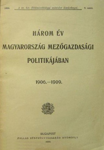 Hrom v Magyarorszg mezgazdasgi politikjban 1906-1909.