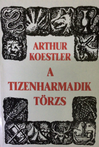 Arthur Koestler - A tizenharmadik trzs