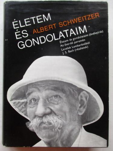 Albert Schweitzer - �letem �s gondolataim