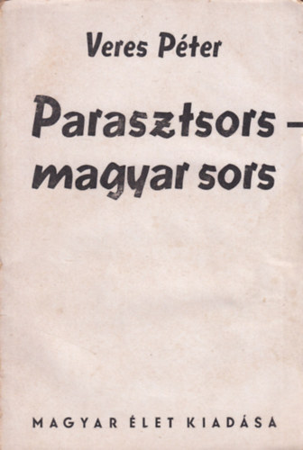 Veres P�ter - Parasztsors-magyar sors