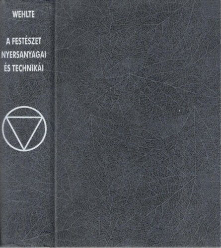 Kurt Wehlte - A fest�szet nyersanyagai �s technik�i