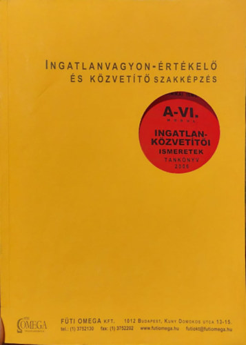 Ingatlanvagyon-értékelő és közvetítő szakképzés A-VI modul - Ingatlanközvetítői ismeretek