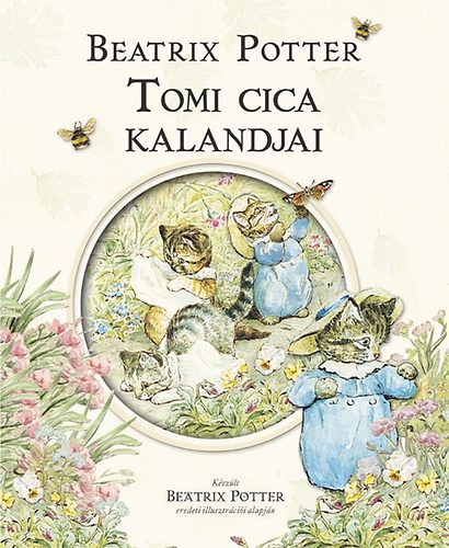 Beatrix Potter - Tomi cica kalandjai