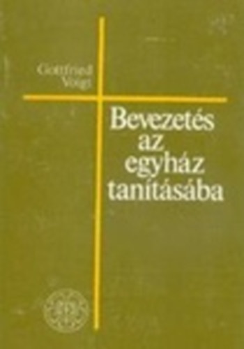 Gottfried Voigt - Bevezetés az egyház tanításába