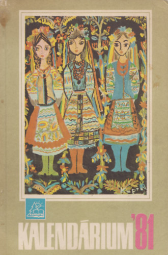 Fejes J�nos  (�ssze�ll.) Najp�ver Kamil (�ssze�ll.) - Kalend�rium '81