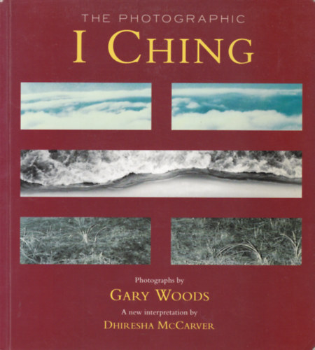 Gary Woods - Dhiresha McCarver - The Photographic I Ching