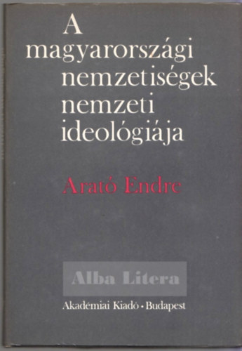 Arat Endre - A magyarorszgi nemzetisgek nemzeti ideolgija